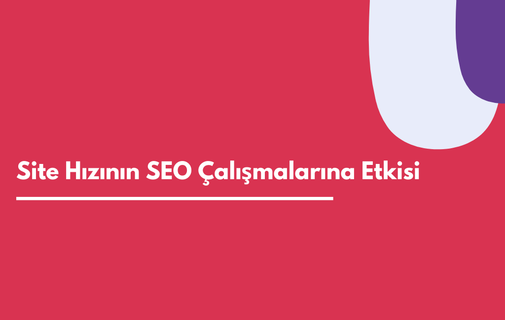 Site Hızının SEO Çalışmalarına Etkisi- Sıfır Yazılım