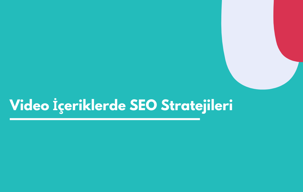 Video İçeriklerde SEO Stratejileri