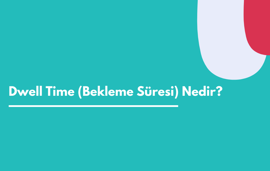 dwell time nedir