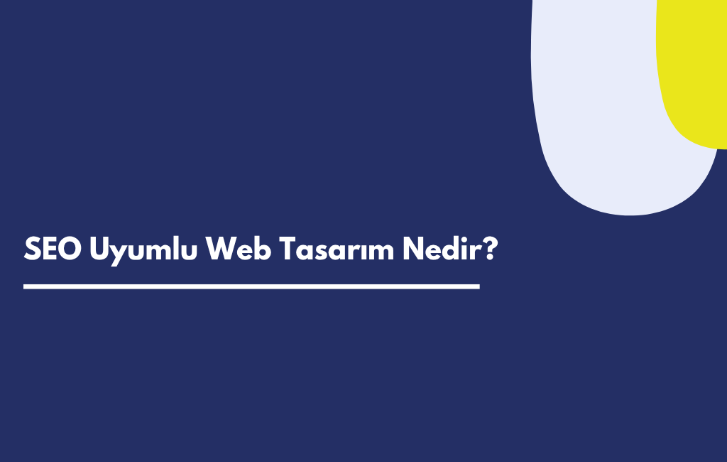 SEO Uyumlu Web Tasarım Nedir? | Sıfır Yazılım